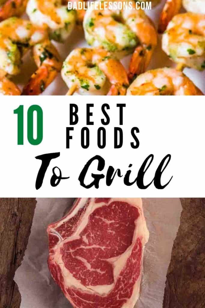 10 Best Foods To Grill