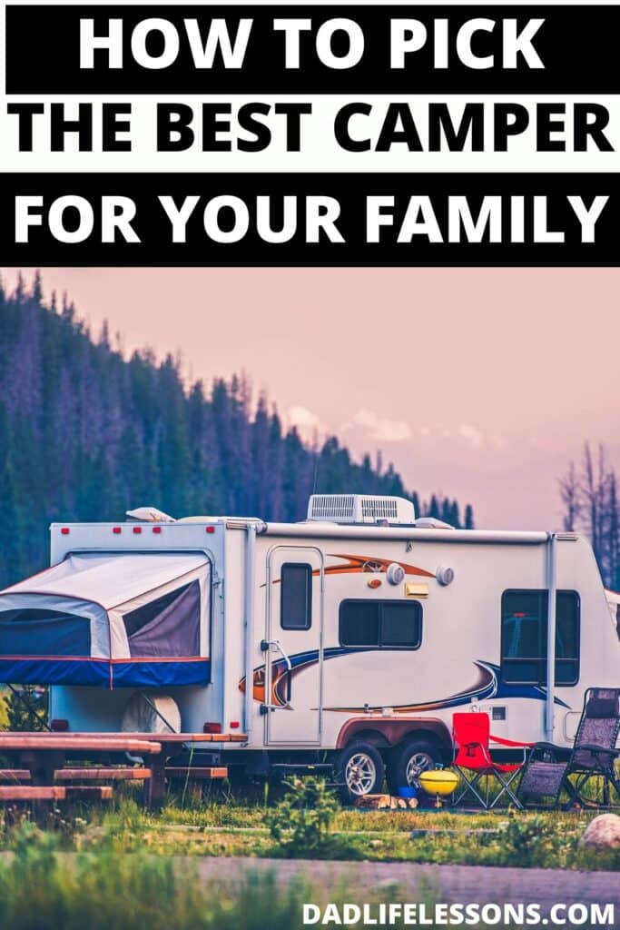 How To Pick The Best Camper For Your Family
